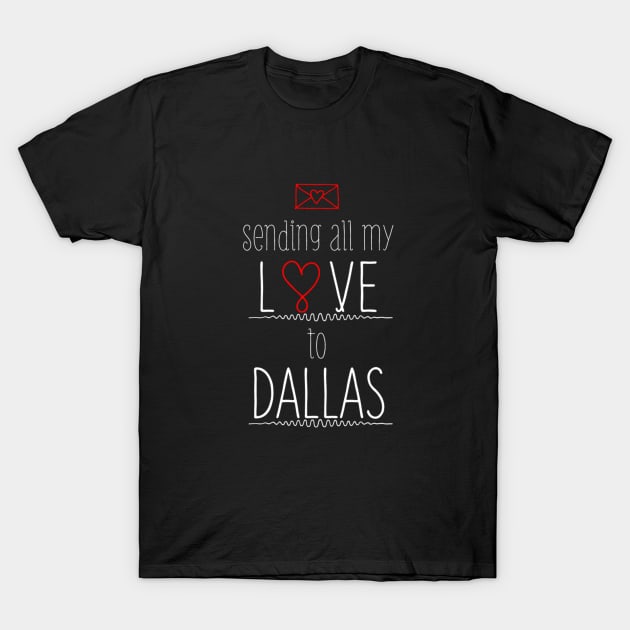 Dallas Texas Love T-Shirt by designspeak